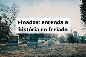 HOJE É O DIA DE FINADOS